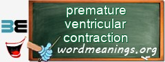 WordMeaning blackboard for premature ventricular contraction